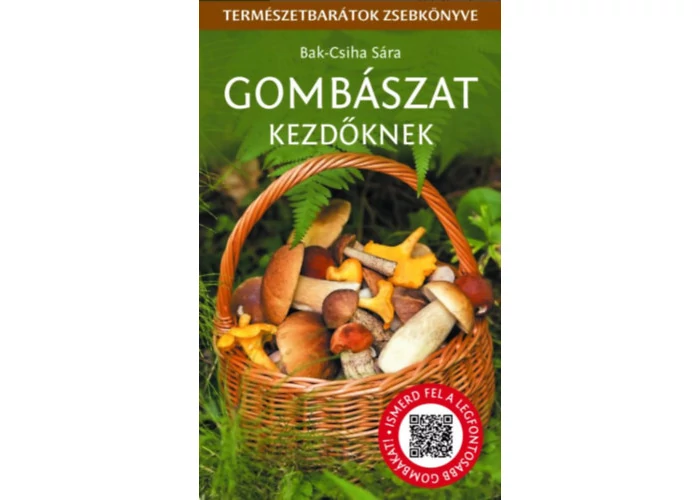 Gombászat kezdőknek - Természetbarátok zsebkönyve