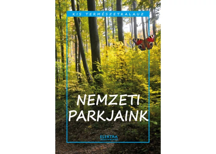 Nemzeti parkjaink - kis természetkalauz