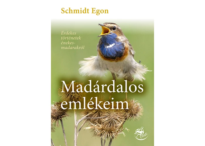 Schmidt Egon Madárdalos Emlékeim