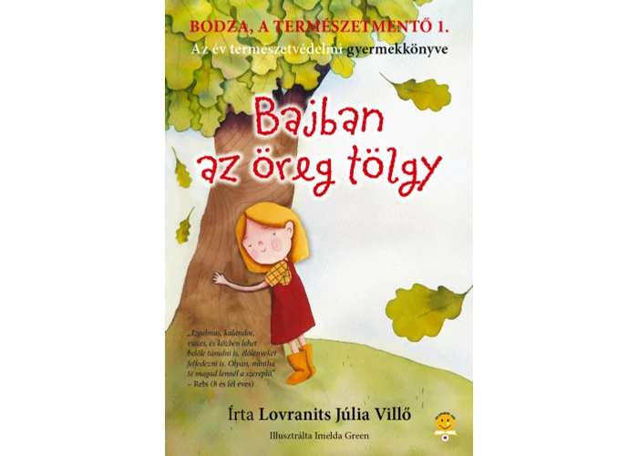 Bodza, a természetmentő 1. Bajban az öreg tölgy